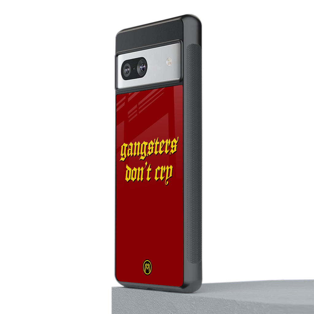 gangsters don't cry back phone cover | glass case for Google Pixel 7
