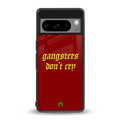 gangsters don't cry back phone cover | glass case for google pixel 8 pro