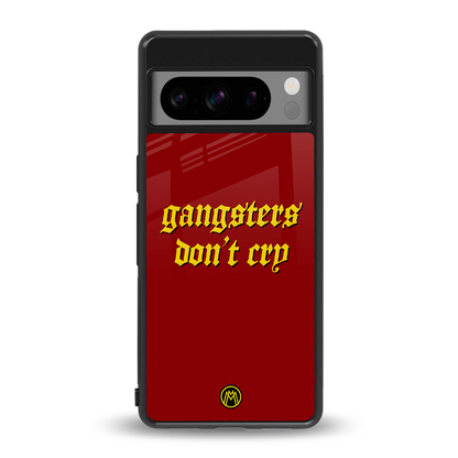 gangsters don't cry back phone cover | glass case for google pixel 8 pro