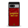gangsters don't cry back phone cover | glass case for Google Pixel 8