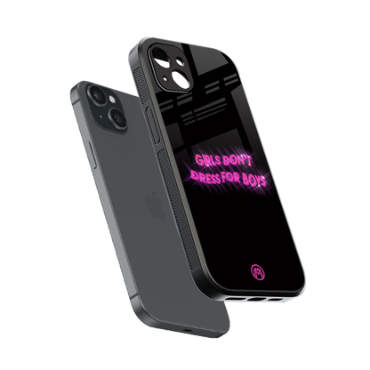 girls don't dress for boys back phone cover | glass case for iphone 15 plus