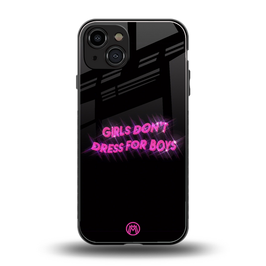 girls don't dress for boys back phone cover | glass case for iphone 15