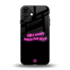 girls don't dress for boys back phone cover | glass case for iphone 16 plus