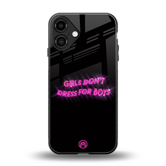 girls don't dress for boys back phone cover | glass case for iphone 16 plus