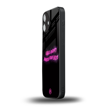 girls don't dress for boys back phone cover | glass case for iphone 16 plus