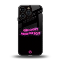 girls don't dress for boys back phone cover | glass case for iphone 16 pro
