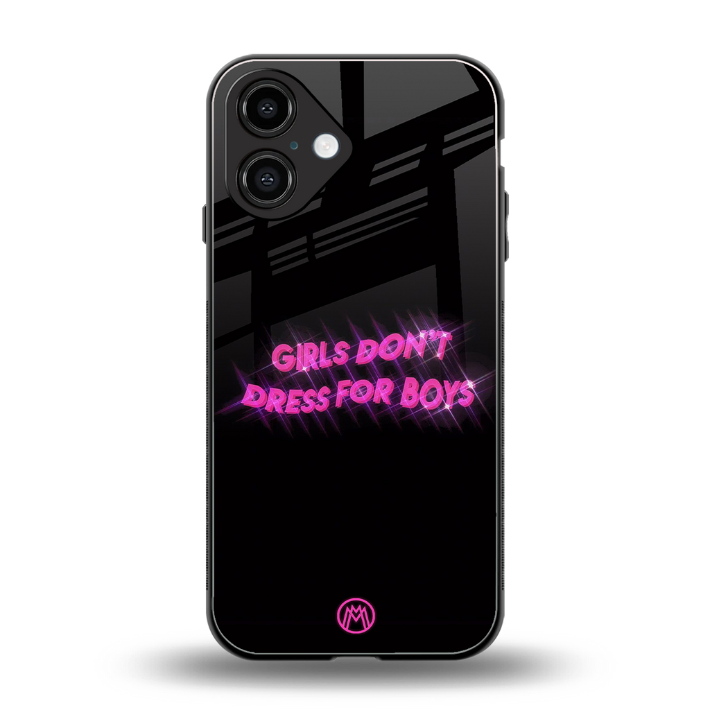girls don't dress for boys back phone cover | glass case for iphone 16