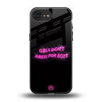 girls don't dress for boys back phone cover | glass case for iphone 16e