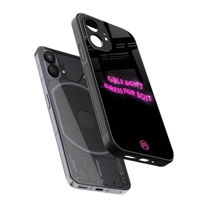 girls don't dress for boys back phone cover | glass case for nothing phone 1