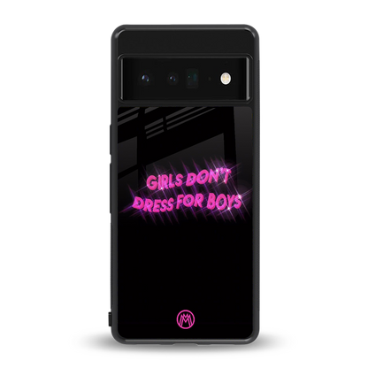 girls don't dress for boys back phone cover | glass case for google pixel 6 pro