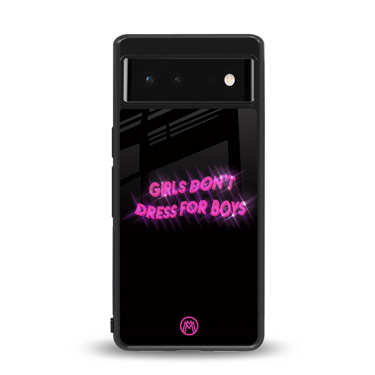 girls don't dress for boys back phone cover | glass case for google pixel 6