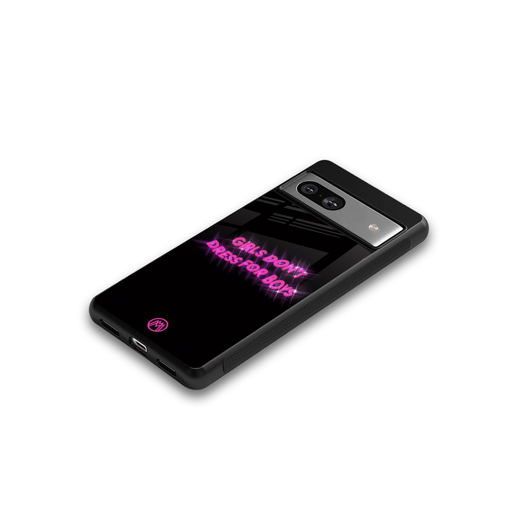 girls don't dress for boys back phone cover | glass case for Google Pixel 7