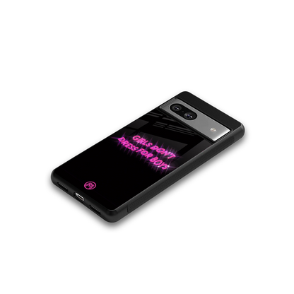 girls don't dress for boys back phone cover | glass case for Google Pixel 7