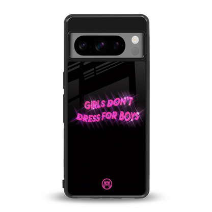 girls don't dress for boys back phone cover | glass case for google pixel 8 pro