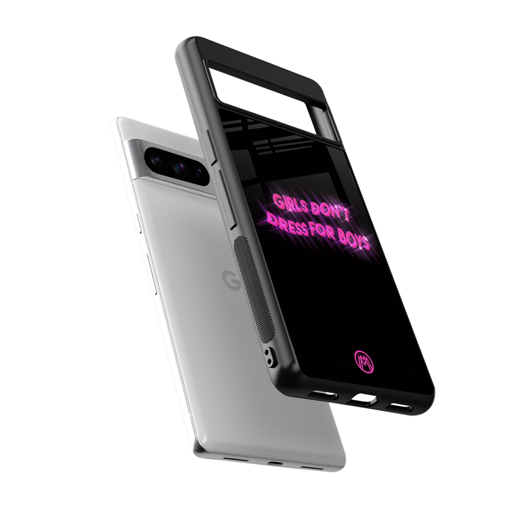 girls don't dress for boys back phone cover | glass case for google pixel 8 pro