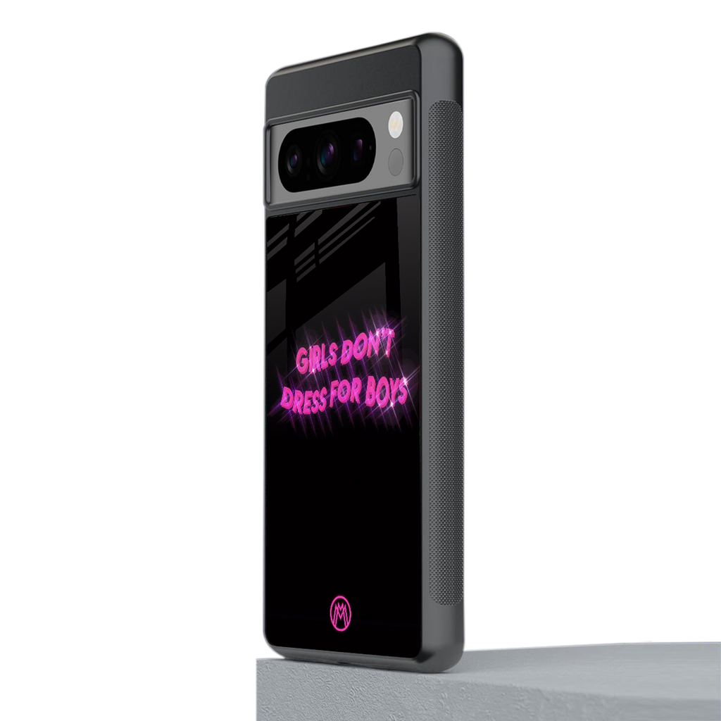 girls don't dress for boys back phone cover | glass case for google pixel 8 pro