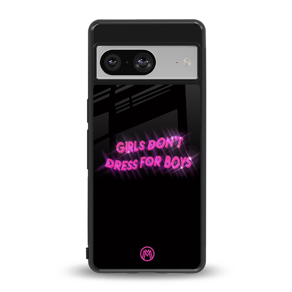 girls don't dress for boys back phone cover | glass case for Google Pixel 8