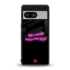girls don't dress for boys back phone cover | glass case for Google Pixel 8