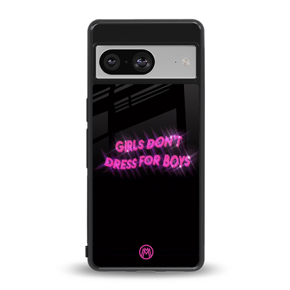 girls don't dress for boys back phone cover | glass case for Google Pixel 8