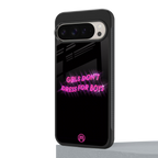 girls don't dress for boys back phone cover | glass case for google pixel 9 pro xl