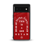god dream back phone cover | glass case for Google Pixel 6A
