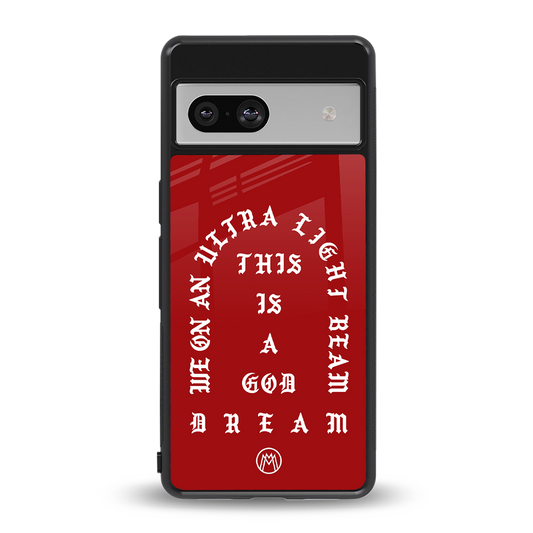 god dream back phone cover | glass case for Google Pixel 7A