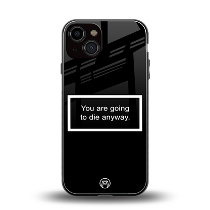 going to die black edition back phone cover | glass case for iphone 13