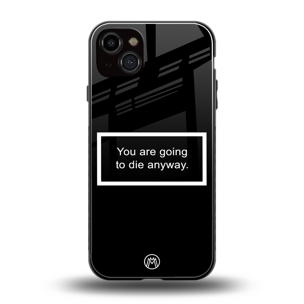 going to die black edition back phone cover | glass case for iphone 15 plus