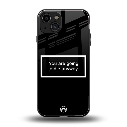 going to die black edition back phone cover | glass case for iphone 14