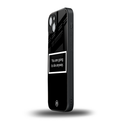 going to die black edition back phone cover | glass case for iphone 15