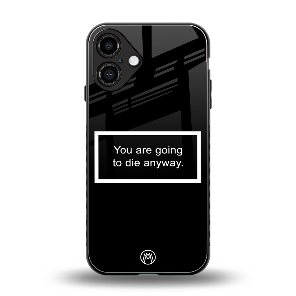 going to die black edition back phone cover | glass case for iphone 16 plus