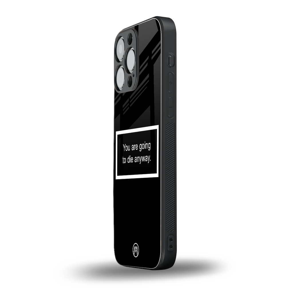 going to die black edition back phone cover | glass case for iphone 16 pro max