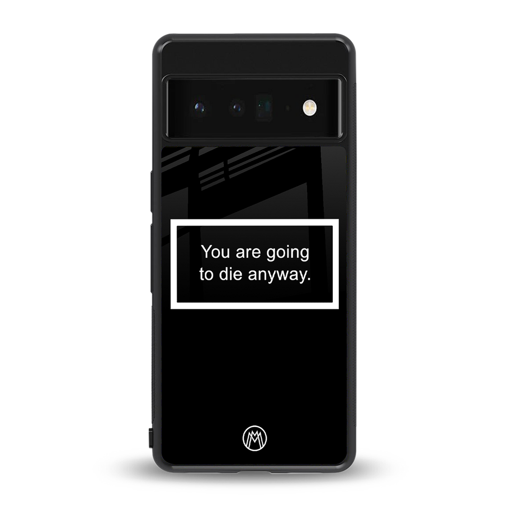 going to die black edition back phone cover | glass case for google pixel 6 pro