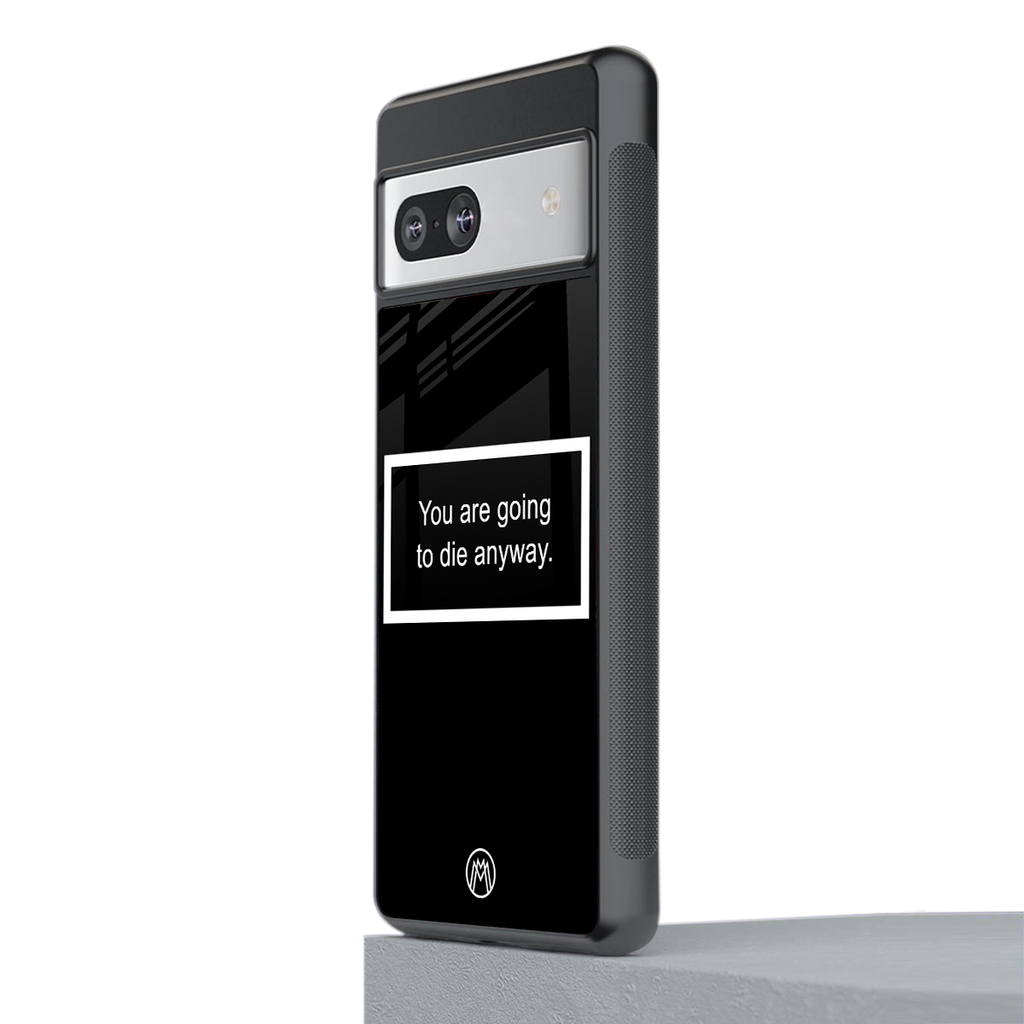 going to die black edition back phone cover | glass case for Google Pixel 7