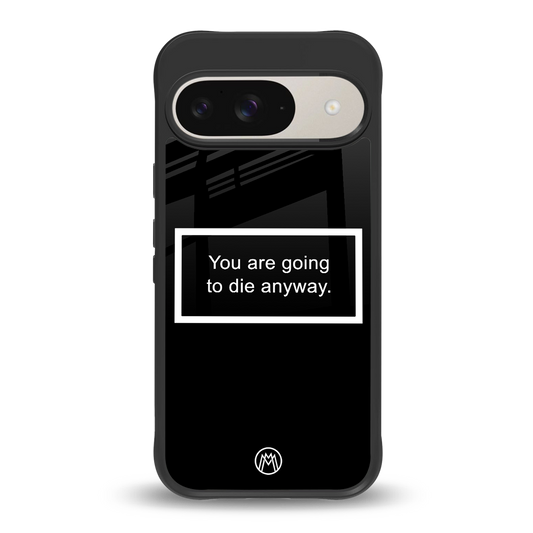 going to die black edition back phone cover | glass case for google pixel 9