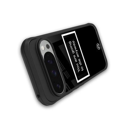 going to die black edition back phone cover | glass case for google pixel 9 pro xl