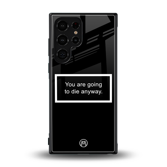 going to die black edition back phone cover | glass case for samsung galaxy s23 ultra