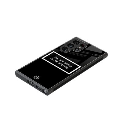 going to die black edition back phone cover | glass case for samsung galaxy s23 ultra