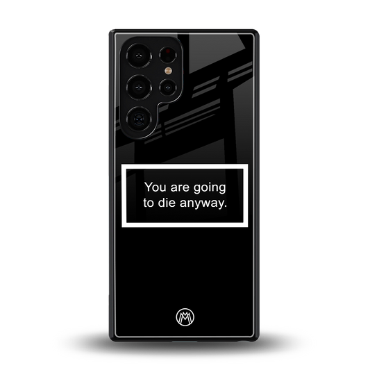 going to die black edition back phone cover | glass case for samsung galaxy s25 ultra