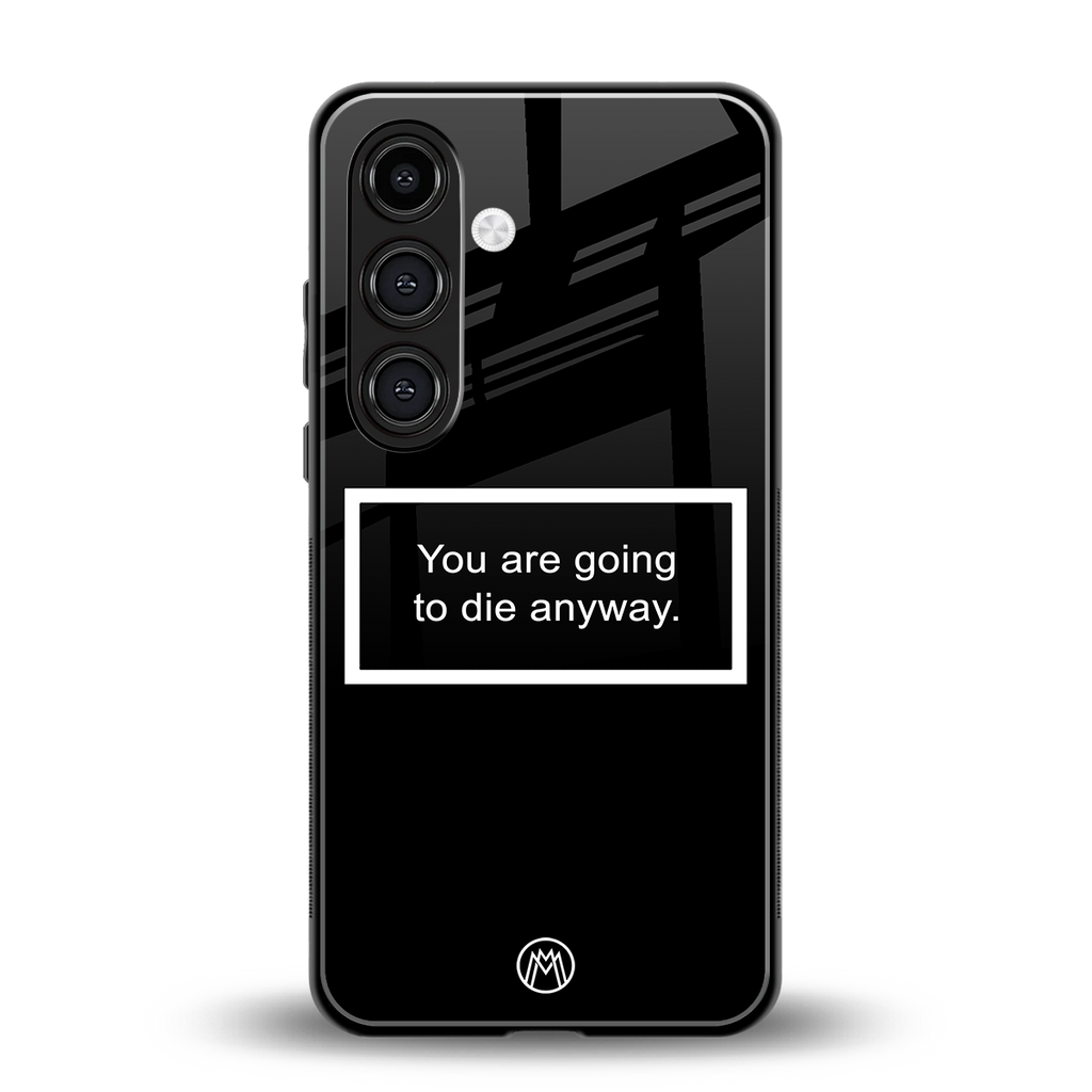 going to die black edition back phone cover | glass case for samsung galaxy s24