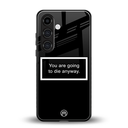 going to die black edition back phone cover | glass case for samsung galaxy s24 plus