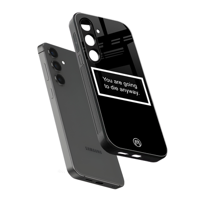 going to die black edition back phone cover | glass case for samsung galaxy s23 plus