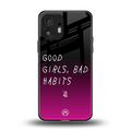good girls bad habits back phone cover | glass case for nothing phone 2