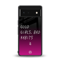 good girls bad habits back phone cover | glass case for google pixel 6