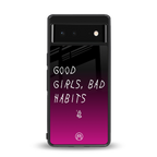 good girls bad habits back phone cover | glass case for Google Pixel 6A