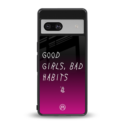 good girls bad habits back phone cover | glass case for Google Pixel 7A