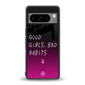 good girls bad habits back phone cover | glass case for google pixel 8 pro
