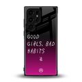 good girls bad habits back phone cover | glass case for samsung galaxy s23 ultra