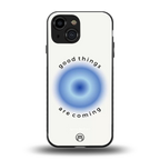 good things are coming back phone cover | glass case for iphone 13 mini