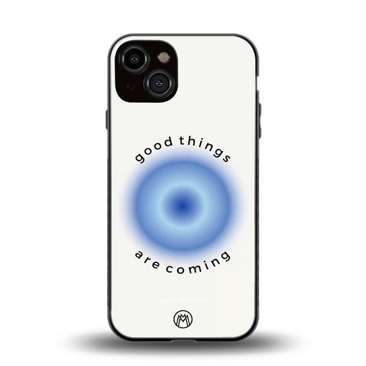 good things are coming back phone cover | glass case for iphone 13
